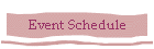 Event Schedule