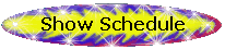 Show Schedule