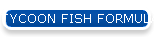 TYCOON FISH FORMULAS
