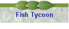 Fish Tycoon